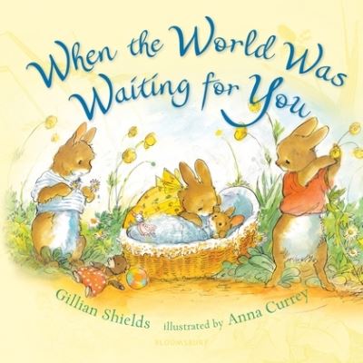 When the World Was Waiting for You - Gillian Shields - Książki - Bloomsbury Publishing Plc - 9781547600335 - 11 września 2018