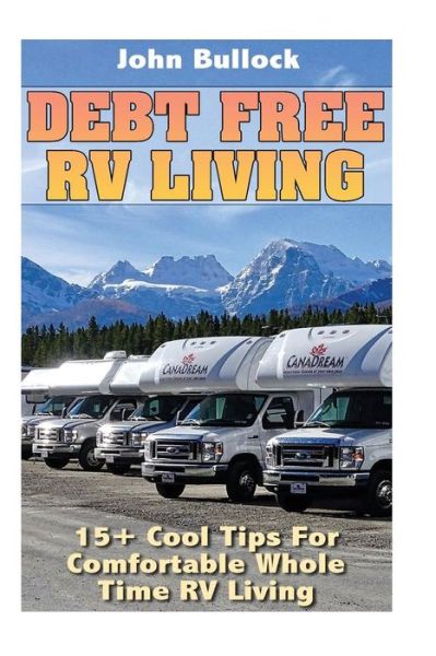 Cover for John Bullock · Debt Free RV Living (Paperback Book) (2017)