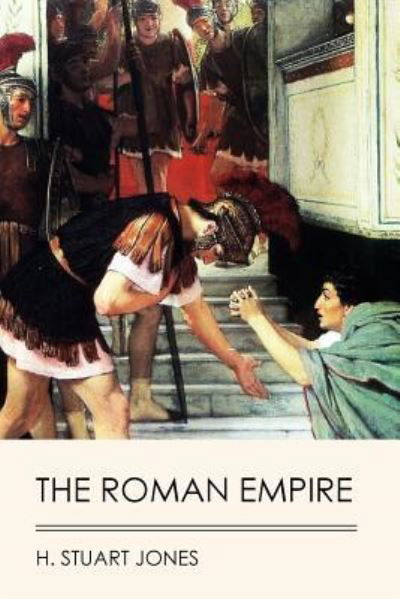 Cover for H Stuart Jones · The Roman Empire (Jovian Press) (Paperback Book) (2017)