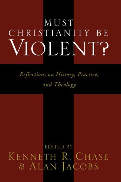 Cover for Must Christianity Be Violent? (Paperback Book) (2007)