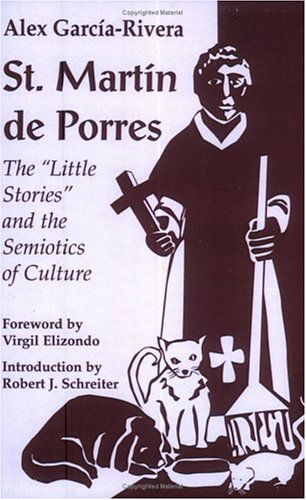 Cover for Alex Garcia-rivera · St. Martin De Porres: the Little Stories and the Semiotics of Culture (Faith and Cultures Series) (Paperback Book) (1995)