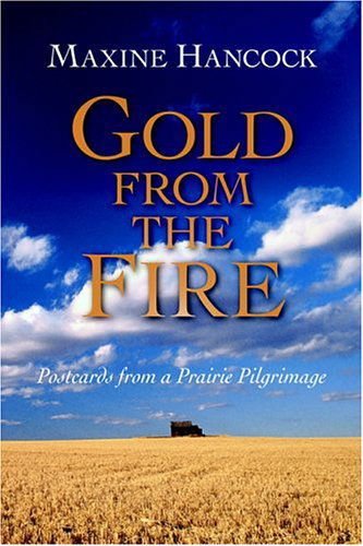 Cover for Maxine Hancock · Gold from the Fire: Postcards from a Prairie Pilgrimage (Pocketbok) (2004)