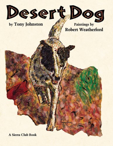 Desert Dog - Tony Johnston - Books - Sierra Club Books For Children - 9781578051335 - March 1, 2008