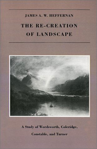 Cover for James A. W. Heffernan · The Re-creation of Landscape (Paperback Book) [1st edition] (2002)