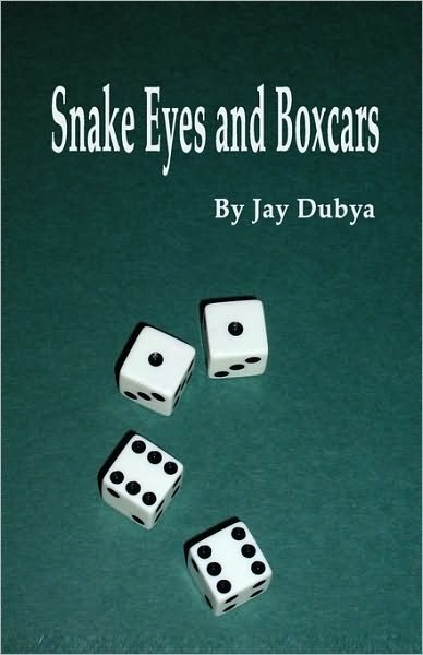 Cover for Jay Dubya · Snake Eyes and Boxcars (Hardcover Book) (2009)