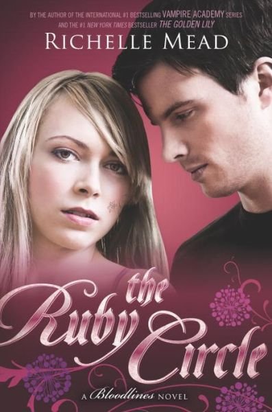 The Ruby Circle: A Bloodlines Novel - Bloodlines - Richelle Mead - Kirjat - Penguin Young Readers Group - 9781595146335 - tiistai 13. lokakuuta 2015