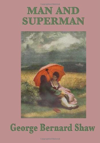 Man and Superman - George Bernard Shaw - Livros - SMK Books - 9781604596335 - 11 de fevereiro de 2009