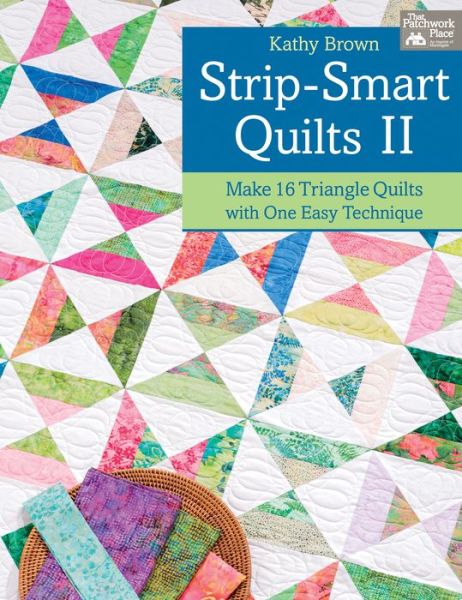 Cover for Kathy Brown · Strip-smart Quilts: Make 16 Triangle Quilts with One Easy Technique (Paperback Book) (2013)