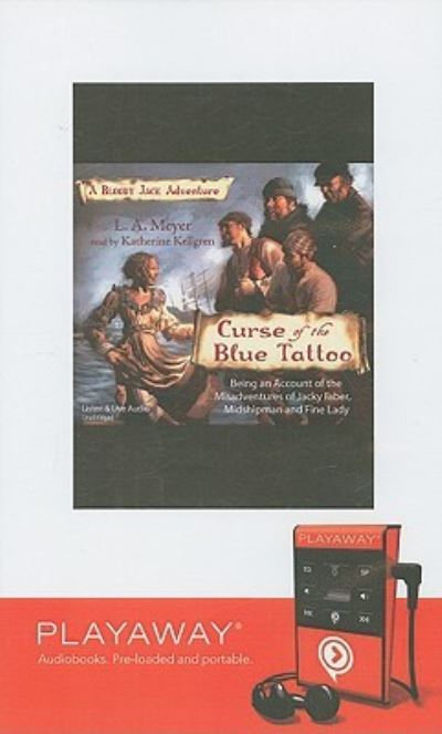 Curse of the Blue Tattoo - L A Meyer - Książki - Findaway World - 9781606406335 - 1 października 2008