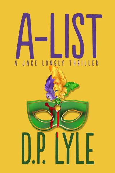 A-List - The Jake Longly Series - D. P. Lyle - Książki - Oceanview Publishing - 9781608093335 - 19 lutego 2019