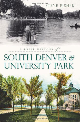 Cover for Steve Fisher · A Brief History of South Denver and University Park (Paperback Book) (2012)