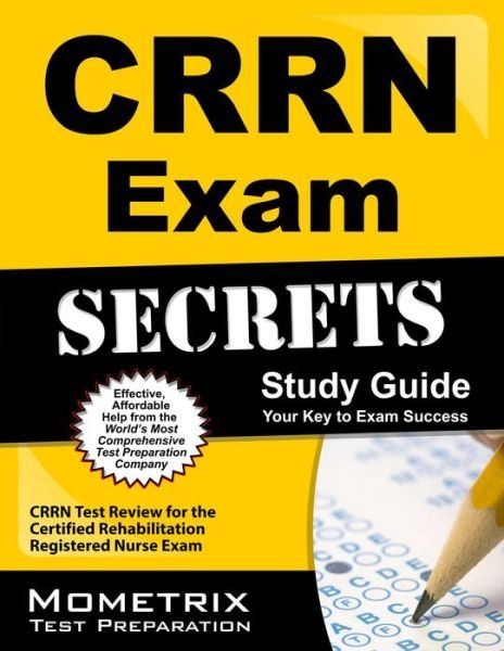 Cover for Crrn Exam Secrets Test Prep Team · Crrn Exam Secrets Study Guide: Crrn Test Review for the Certified Rehabilitation Registered Nurse Exam (Paperback Book) [1 Pap / Psc edition] (2023)