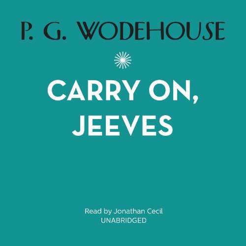 Cover for P. G. Wodehouse · Carry On, Jeeves (Jeeves and Wooster Series) (Lydbog (CD)) [Unabridged edition] (2011)