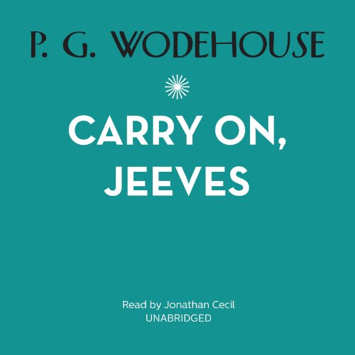 Cover for P. G. Wodehouse · Carry On, Jeeves (Jeeves and Wooster Series) (Audiobook (CD)) [Unabridged edition] (2011)