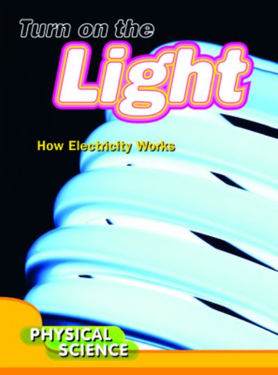 Turn on the Light - Ella Newell - Books - Rourke Educational Media - 9781612362335 - April 1, 2011