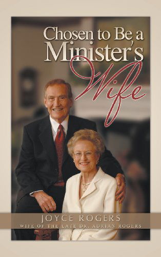 Chosen to Be a Minister's Wife - Joyce Rogers - Livres - Innovo Publishing LLC - 9781613141335 - 7 février 2013