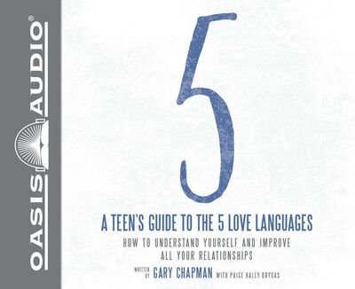 Cover for Gary Chapman · A Teen's Guide to the 5 Love Languages : How to Understand Yourself and Improve All Your Relationships (CD) (2016)