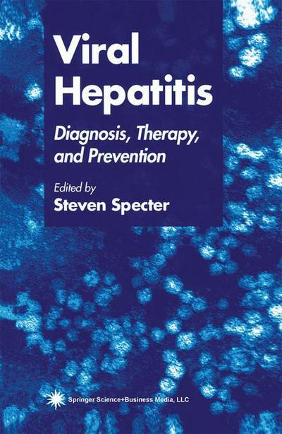 Cover for Steven Specter · Viral Hepatitis: Diagnosis, Therapy, and Prevention (Paperback Book) [Softcover reprint of hardcover 1st ed. 1999 edition] (2010)