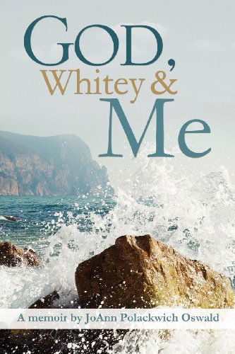 Cover for Joann Polackwich Oswald · God, Whitey and Me (Paperback Book) (2011)