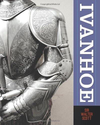 Ivanhoe - Walter Scott - Bøker - Edinburgh Press - 9781619491335 - 17. desember 2011