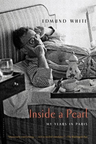 Cover for Edmund White · Inside a Pearl: My Years in Paris (Pocketbok) (2015)