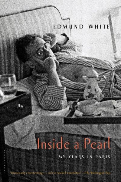 Cover for Edmund White · Inside a Pearl: My Years in Paris (Paperback Book) (2015)