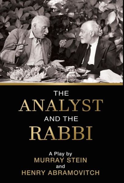 Cover for Murray Stein · The Analyst and the Rabbi: A Play (Hardcover bog) (2019)