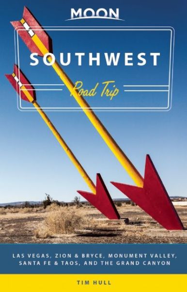 Cover for Tim Hull · Moon Handbooks: Southwest Road Trip: Las Vegas, Zion &amp; Bryce, Monument Valley, Santa Fe &amp; Taos, and the Grand Canyon (Book) (2016)