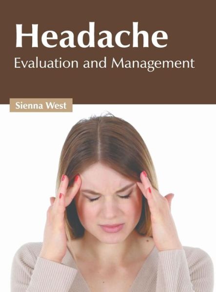 Cover for Sienna West · Headache: Evaluation and Management (Hardcover Book) (2019)