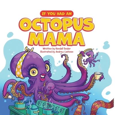 Cover for Kendall Snider · If You Had an Octopus Mama (Paperback Book) (2021)