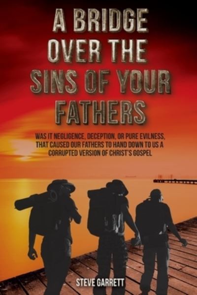 Cover for Steve Garrett · Bridge over the Sins of Your Fathers (Bok) (2023)