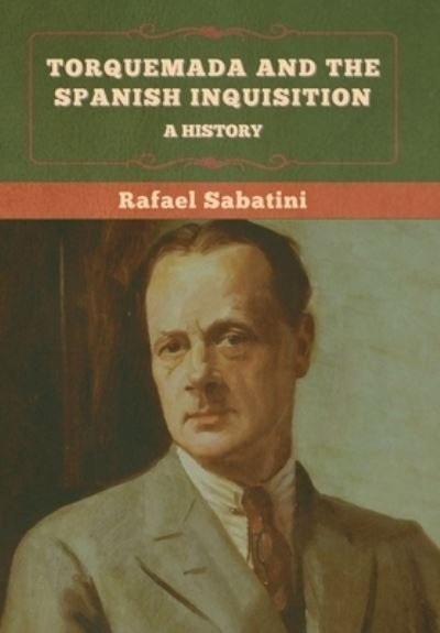 Cover for Rafael Sabatini · Torquemada and the Spanish Inquisition (Inbunden Bok) (2022)