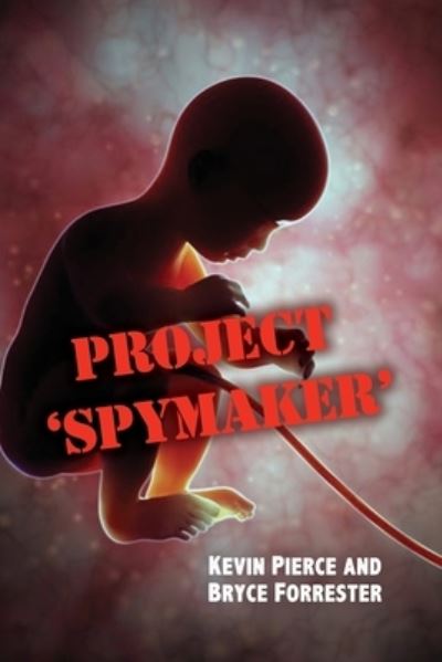 Project 'Spymaker' - Kevin Pierce - Livros - ROSEDOG BOOKS - 9781638678335 - 29 de outubro de 2021