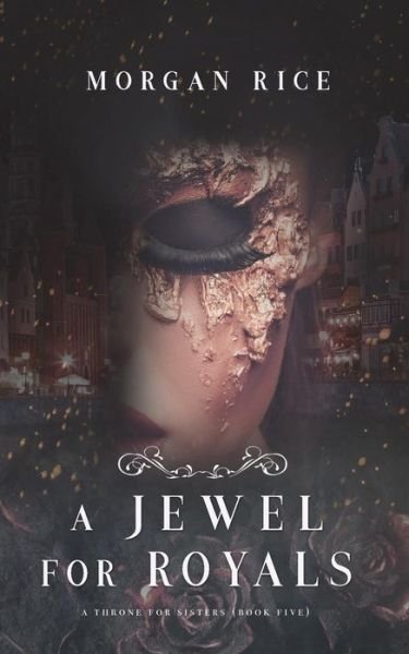Cover for Morgan Rice · A Jewel for Royals (A Throne for Sisters-Book Five) (Taschenbuch) (2018)