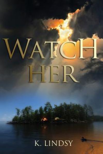 Cover for K Lindsy · Watch Her (Paperback Book) (2019)