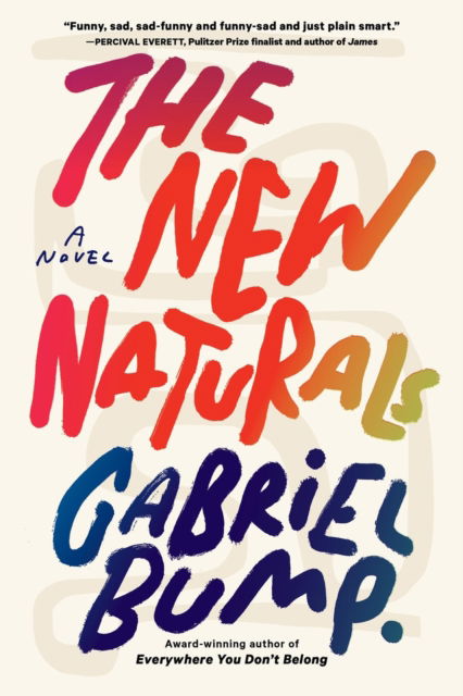 Cover for Gabriel Bump · The New Naturals: A Novel (Paperback Book) (2024)