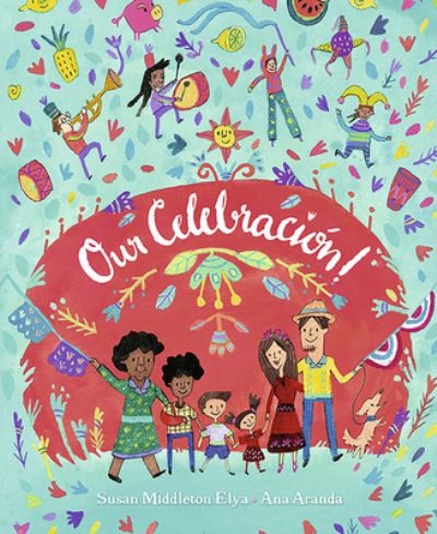 Susan Middleton Elya · Our Celebración! (Book) (2024)