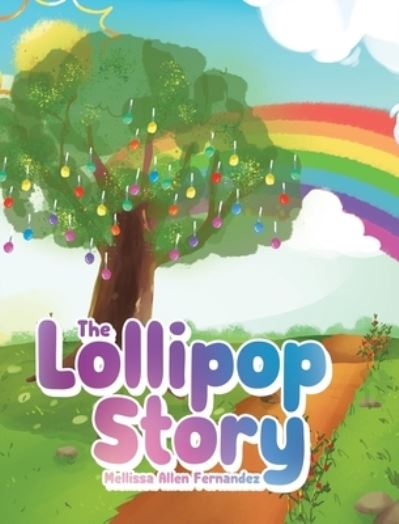 Cover for Mellissa Allen Fernandez · The Lollipop Story (Hardcover Book) (2019)