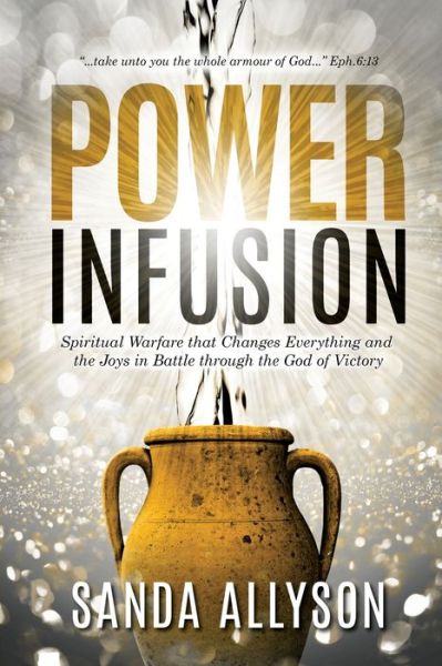 Cover for Sanda Allyson · Power Infusion: Spiritual Warfare That Changes Everything and the Joys in Battle through the God of Victory (Paperback Book) (2019)