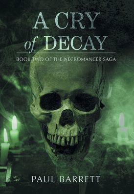 Cover for Paul Barrett · Cry of Decay: Book Two of the Necromance (Gebundenes Buch) (2020)