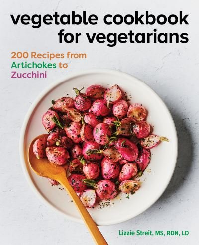 Vegetable Cookbook for Vegetarians - Lizzie Streit - Livros - Rockridge Press - 9781647393335 - 10 de novembro de 2020