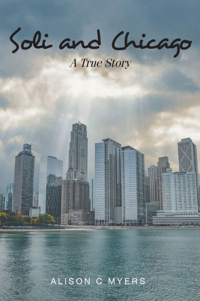 Cover for Alison C Myers · Soli and Chicago: A True Story (Paperback Book) (2020)