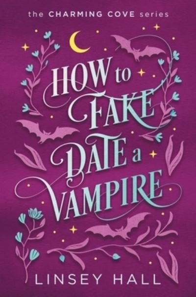 How to Fake-Date a Vampire - Linsey Hall - Bøger - Bonnie Doon Press - 9781648820335 - 31. august 2023