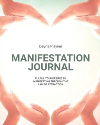 Cover for Dayna Playner · Manifestation Journal (Pocketbok) (2021)