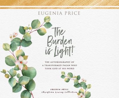 Cover for Eugenia Price · The Burden Is Light (CD) (2021)