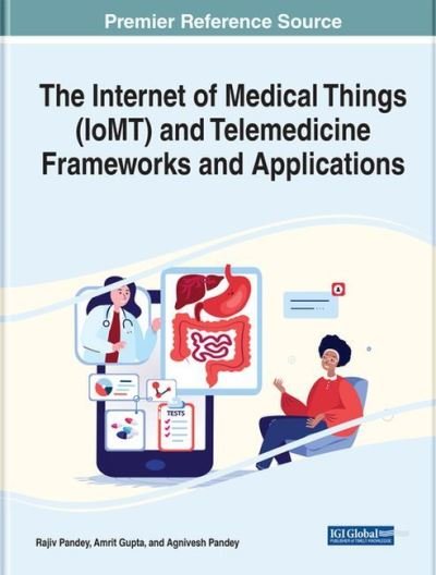 Cover for Pandey  Gupta   Pand · The Internet of Medical Things (IoMT) and Telemedicine Frameworks and Applications (Hardcover Book) (2022)
