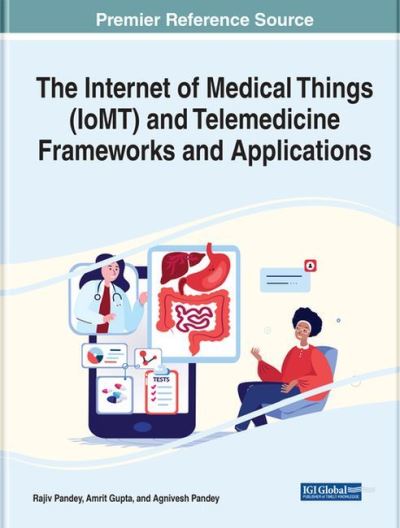 Cover for Pandey  Gupta   Pand · The Internet of Medical Things (IoMT) and Telemedicine Frameworks and Applications (Gebundenes Buch) (2022)