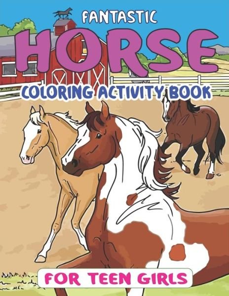 Cover for Farabeen Press · Fantastic Horse Coloring Activity Book for Teen Girls (Pocketbok) (2019)