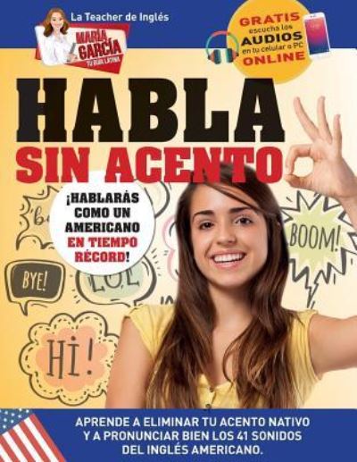 Cover for Maria Garcia · Habla sin acento (Pocketbok) (2018)