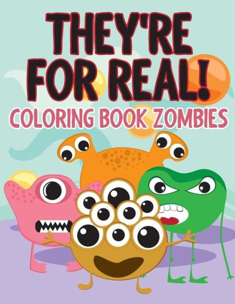 Cover for Jupiter Kids · They're for Real!: Coloring Book Zombies (Paperback Book) (2015)